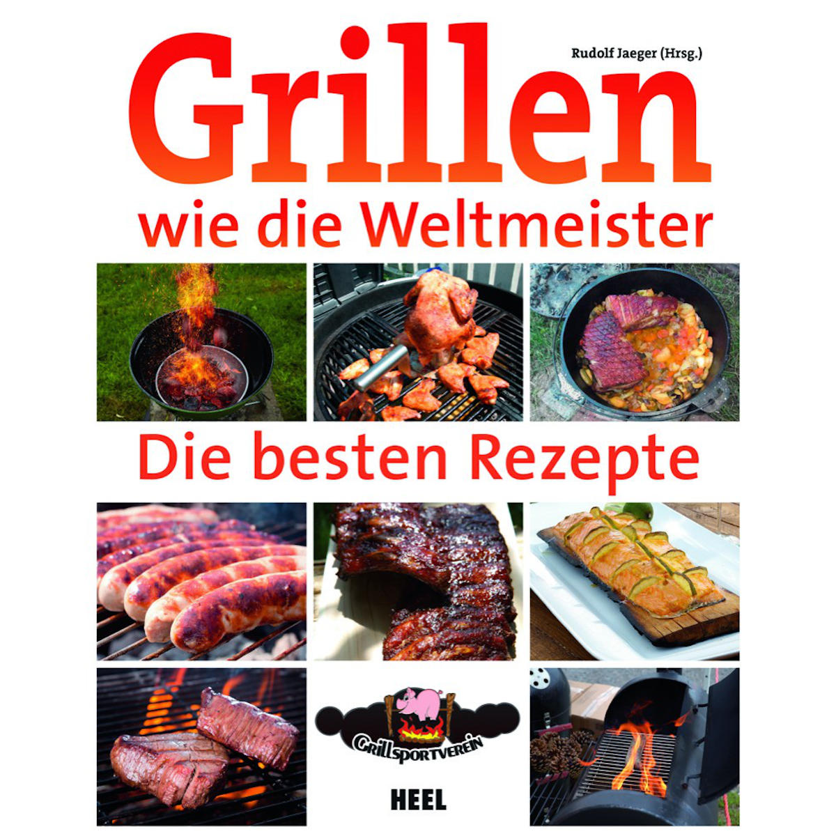 Grillen wie die Weltmeister - Die besten Rezepte