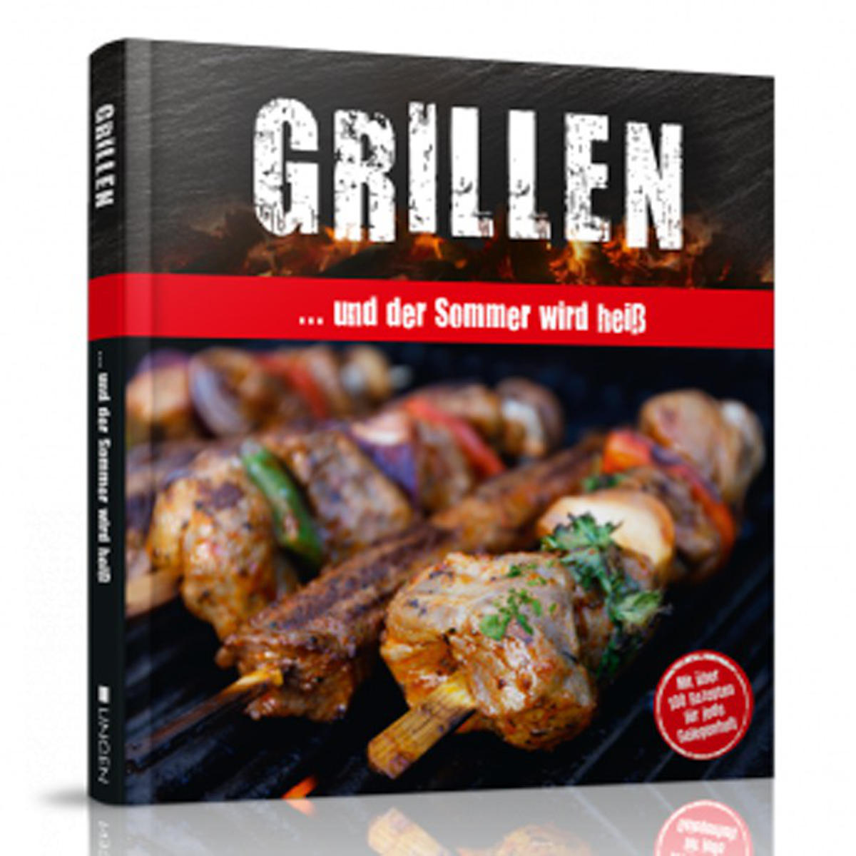 GRILLEN - und der Sommer wird heiß